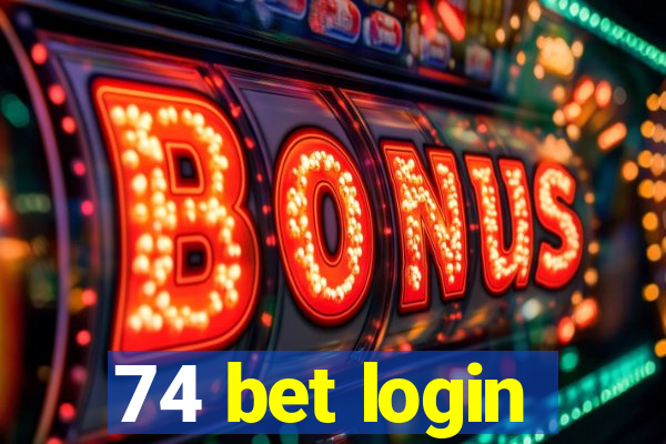 74 bet login